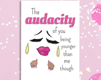 Funny Birthday Card: The Audacity Greeting Card, Gift for Bestie