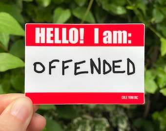 I'm Offended Sticker: Funny Sarcastic Name Tag