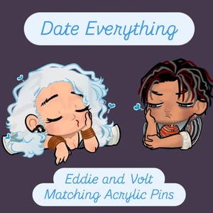 May include: Matching acrylic pins featuring cartoon characters, one with white hair and the other with dark hair and red highlights. The pins have the text "Date Everything" and "Eddie and Volt Matching Acrylic Pins" on a purple background.