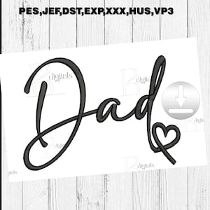 May include: A black machine embroidery design featuring the word Dad in a cursive script font with a heart shape at the end of the letter d. The text PES, JEF, DST, EXP, XXX, HUS, VP3 is visible at the top, and a download icon is on the right.