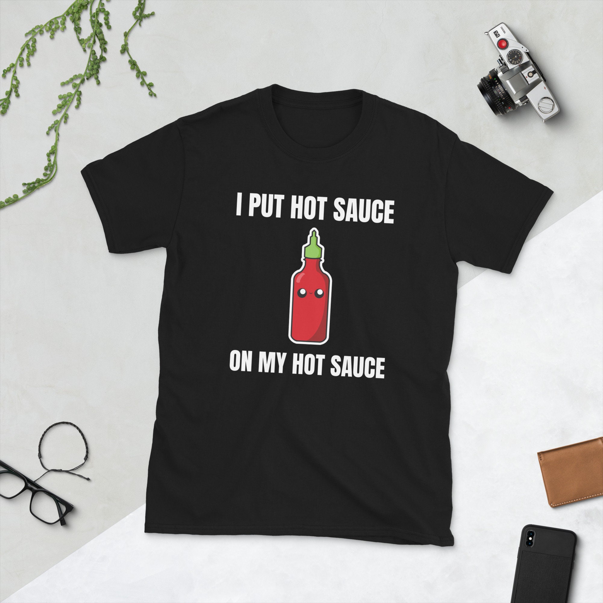 I Put Hot Sauce On My Hot Sauce Spicy Spice Lover Kawaii Cute Asian Food Foodie Funny Pun Gift Birthday Present Short-Sleeve Unisex T-Shirt