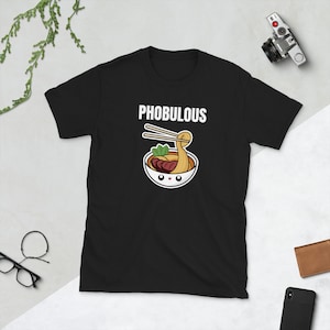 Phobulous Fabulous Pho Noodles Noodle Soup Asian Food Foodie Vietnamese Vietnam Funny Pun Gift Present Short-Sleeve Unisex T-Shirt