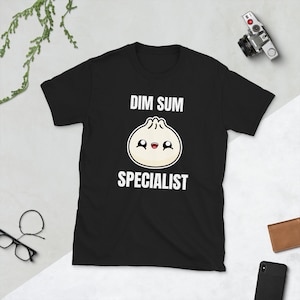 Dim Sum Specialist Expert Aficionado Connoisseur Yum Cha Dumplings Asian Food Foodie Chinese China Funny Gift Short-Sleeve Unisex T-Shirt