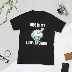 Rice Is My Love Language White Rice Brown Rice Jasmine Rice Asia Asian Food Foodie Funny Gift Birthday Present Short-Sleeve Unisex T-Shirt