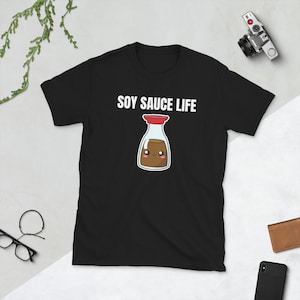Soy Sauce Life Shoyu Lover Kawaii Cute Asia Asian Food Foodie Funny Pun Gift Idea Birthday Present Short-Sleeve Unisex T-Shirt