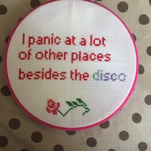 I Panic At A Lot Of Other Places Besides the Disco Cross Stitch