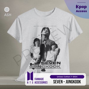 May include: Ash-colored unisex cotton t-shirt featuring a black and white graphic of a group of people with the text "SEVEN JUNGKOOK". The shirt also has the text "FANMADE BTS ACCESSORIES" and "Kpop Access".
