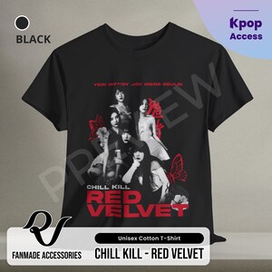 May include: Black t-shirt with a graphic of the K-pop group Red Velvet. The graphic features the five members of the group, with the text "Chill Kill" and "Red Velvet" in red.