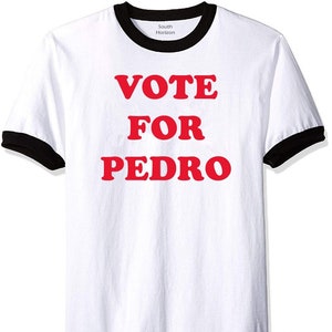 Vote for Pedro Ringer Shirt, Adult and Kids sizes - Perfect Gift