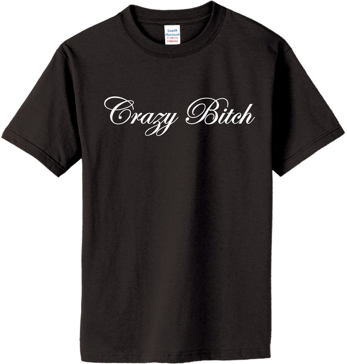 Crazy Bitch T-shirt 358 - Etsy UK