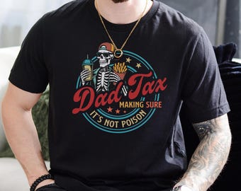 Dad Tax Shirt, Funny Dad Shirt, Fathers Day Shirt, Dad gifts, Birthday gift for dad, Husband Gift, Grandpa Pop Pop Tax Funny Shirt