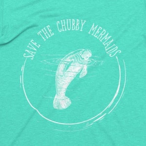 Save the Chubby Mermaids Tshirt, Summertime Shirt, Beach Tshirt, Funny Mermaid Shirt, Manatee Tshirt