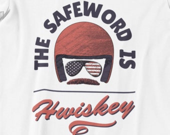 The Safeword Is Whiskey T-Shirt – Hot Rod Movie – Men/Unisex
