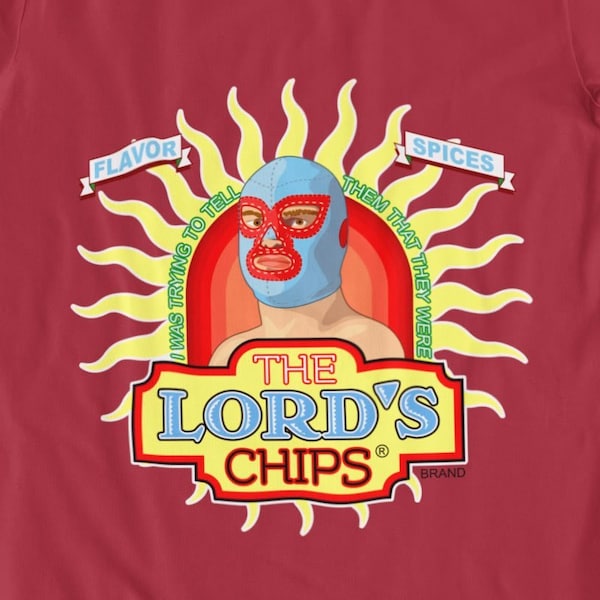 The Lord's Chips — Nacho Libre T-Shirt (Ignacio Version) — Funny Movie Quote Shirt — Men/Unisex