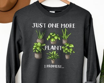 Plant Sweatshirt: "Just One More Plant" Graphic Sweater