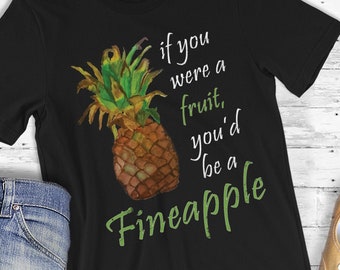 Funny Pineapple T-Shirt: Fineapple Pun Tropical Tee
