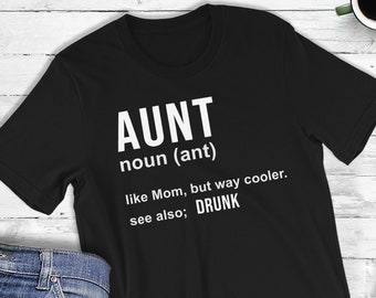 Funny Auntie Definition T-Shirt: Aunt Like a Mom Only Cooler
