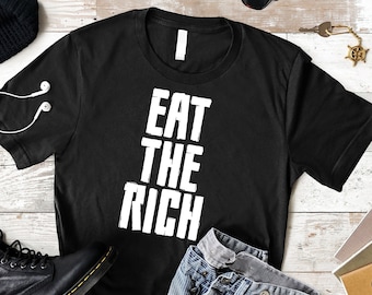 Eat The Rich Shirt: Antikapitalistisches politisches T-Shirt