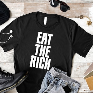 Eat The Rich Shirt, Social Shirt, Politisches Shirt, Anti-Kapitalismus, Aktivist Shirt, Protest Shirt Anti Kapitalist Sozialistisch Sozialistisch