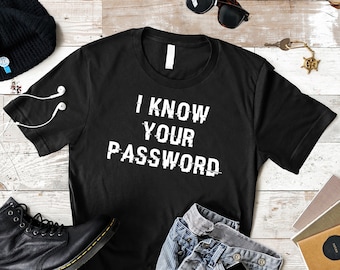 Camiseta Eu Sei Sua Senha: Camiseta Hacker de Segurança Cibernética