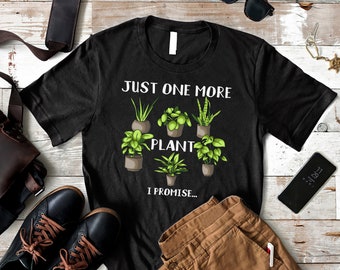 Koszulka „Just One More Plant”: zabawny prezent dla ogrodnika