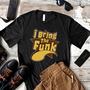 Funk T Shirt, Funk Shirt, Soul Music Shirt, Funky Shirt, Funk Music Shirt, Funk Music Lover Gift, Cool 70s Style I Bring the Funk TShirt Tee
