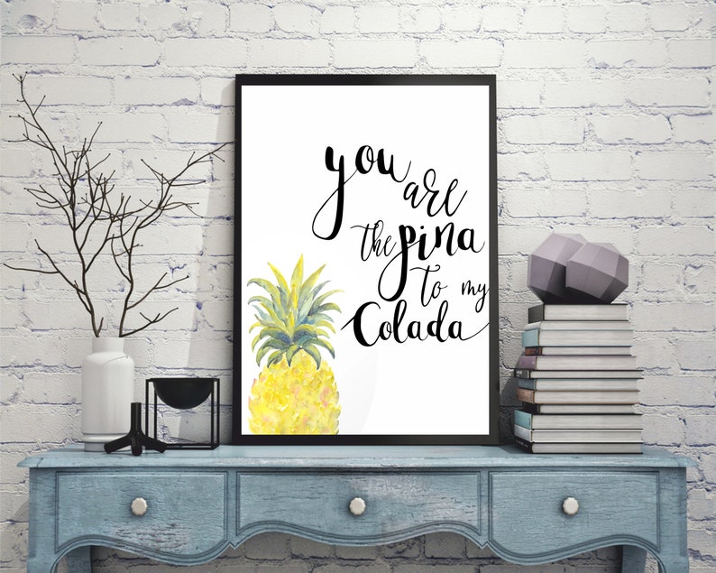 Quote Print You are the Pina to my Colada Pineapple Print Art Etsy