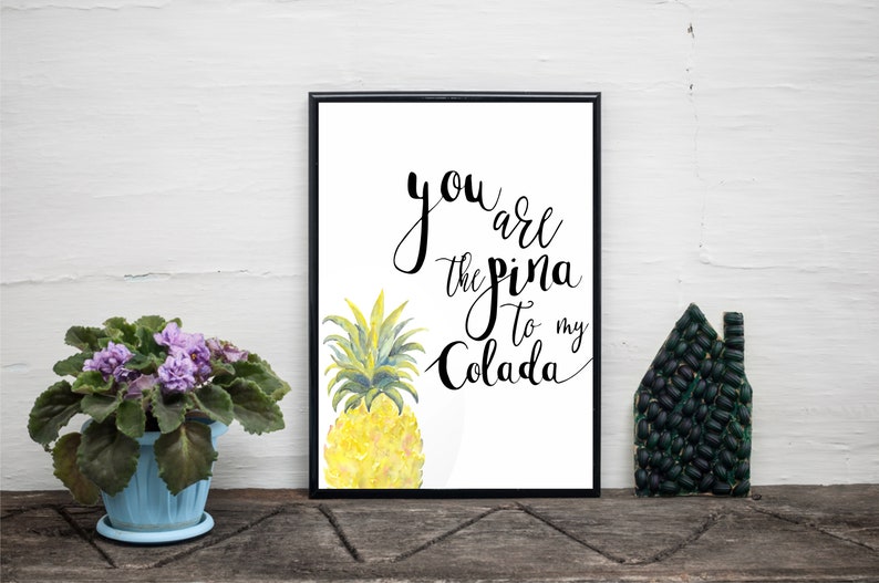 Quote Print You are the Pina to my Colada Pineapple Print Art Etsy