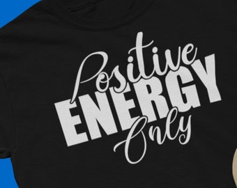 T-shirt met alleen positieve energie: optimistische sfeer, goede geestelijke gezondheid