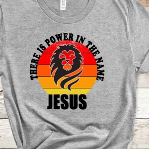 Christian Shirts, There Is Power In The Name Of Jesus, Jesus Shirts, Faith Shirts, Religious Shirts, Unisex Adult Clothing, Graphic Tee