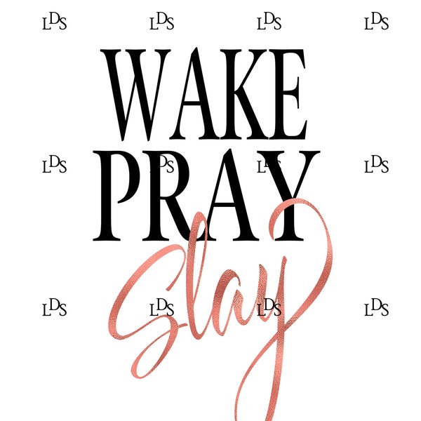 キリスト教 SVG、宗教 SVG、インスピレーション SVG ファイル、Cricut、Wake、Pray、Slay、枕 SVG、ローズゴールド、T シャツ デジタル プリントの SVG ファイル