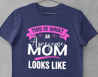 Mothers Day Gift, Gift for Mom, This is What an Awesome Mom Looks Like, Funny Mom Shirt, Mother's Day Gift, Mom Shirt, New Mom Shirt