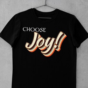 Choose Joy T-Shirt: Inspirational Christian Apparel