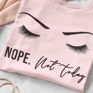 Nope nicht heute T-shirt, nicht heute - Nope nicht heute Shirt, freche Frauen Shirt, Diva Shirts, lustige Erwachsene T-shirt