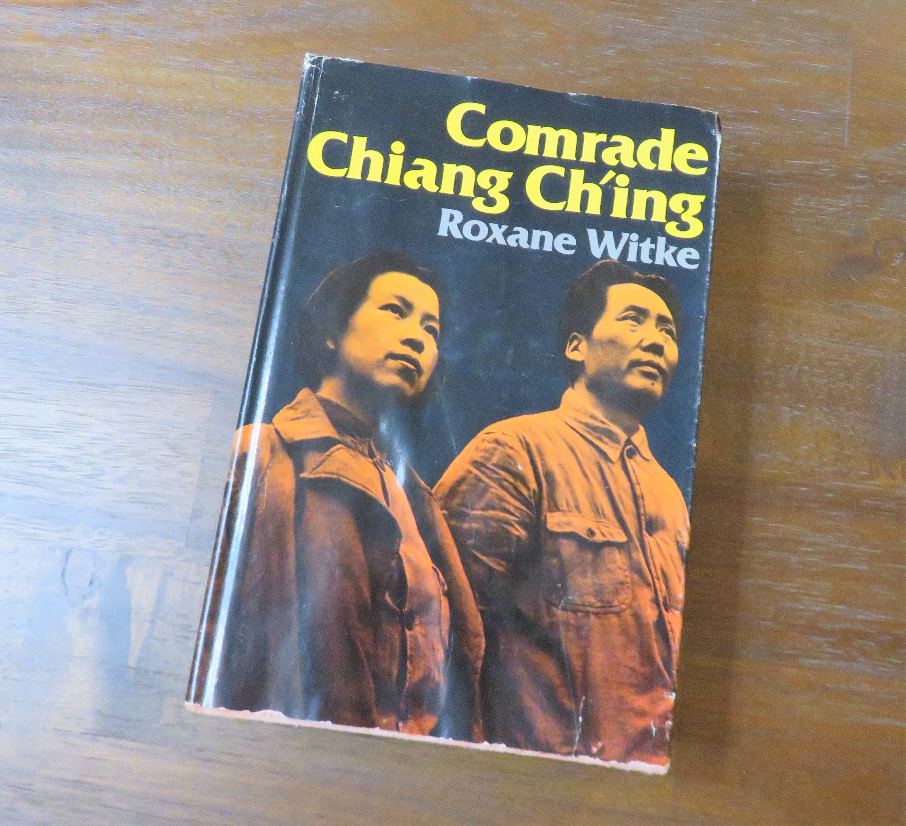 Comrade Chiang Ch'ing by Roxane Witke // 1977 First Edition