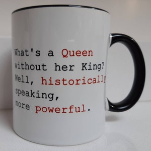 What&#39;s a Queen.... Funny Ceramic Mug