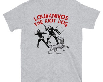 Loukanikos The Riot Dog - Anarchist, Socialist, Protest T-Shirt