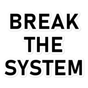 Break The System - Anti-Establishment, Revolutionary Sticker