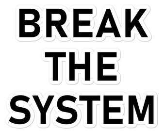 Break The System - Anti-Establishment, Revolutionary Sticker