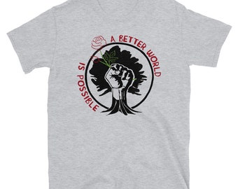 A Better World Is Possible Rose - Socialist, Leftist, Anti Capitalist T-Shirt