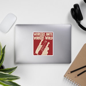 Workers Unite For A Workers World - Socialist, Leftist, Workers of the World Unite Sticker