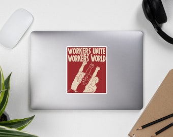 Workers Unite For A Workers World - Socialist, Leftist, Workers of the World Unite Sticker