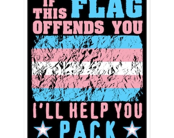 If This Flag Offends You I&#39;ll Help You Pack - LGBTQ, Transgender Pride, Parody, Meme Sticker