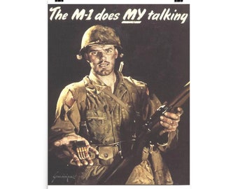 The M1 Does My Talking - World War 2 American Propaganda Poster