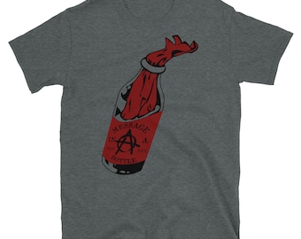 Message In A Bottle - Molotov, Anarchist, Anarchism, Leftist, Protest, Punk, Funny T-Shirt