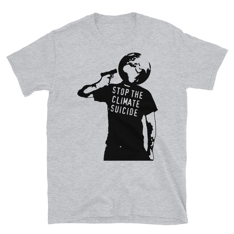 Stop The Climate Suicide - Climate Change, Environmentalism, Pollution, Global Warming T-Shirt Sport Grey