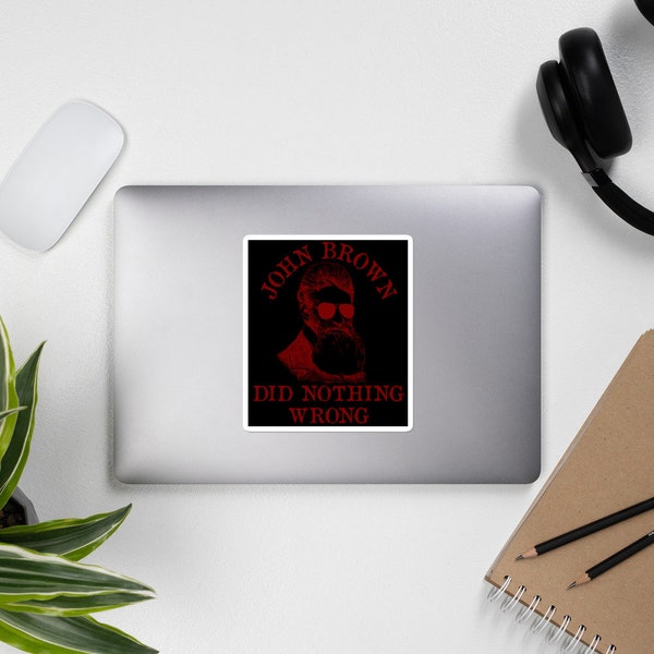 John Brown Did Nothing Wrong - Sunglasses, Historical, Meme, Leftist, Socialist Sticker