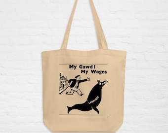 My Gawd My Wages - Vintage, Socialist, Political Cartoon, Cotton Tote Bag