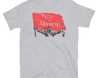 Vive La Commune! - Paris Commune, Historical, Socialist, Leftist T-Shirt