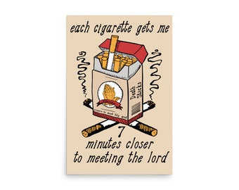 463 cigarettes meme Each Cigarette Gets Me 7 Minutes Closer to Meeting the Lord - Ironic Poster Cigarette Adapters | Know Your